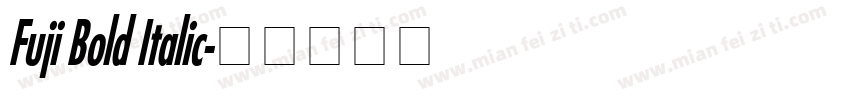 Fuji Bold Italic字体转换